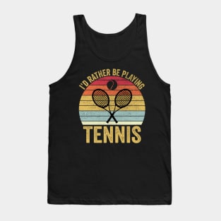 I'd Rather Be Playing Tennis Tank Top